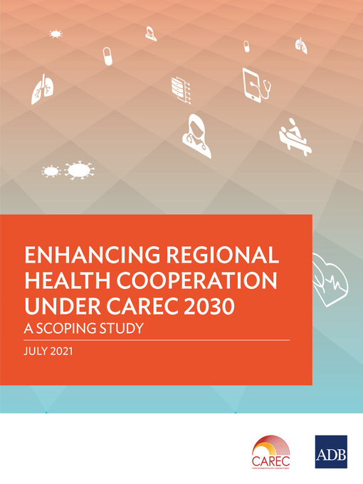 Title details for Enhancing Regional Health Cooperation under CAREC 2030 by Asian Development Bank - Available